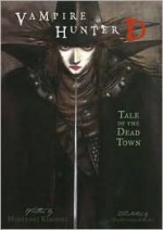 Vampire Hunter D Volume 04: Tale of the Dead Town - Hideyuki Kikuchi, Yoshitaka Amano