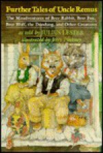 Further Tales of Uncle Remus: The Misadventures of Brer Rabbit, Brer Fox, Brer Wolf, the Doodang, and Other Creatures - Julius Lester, Jerry Pinkney