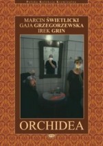 Orchidea - Irek Grin, Marcin Świetlicki, Gaja Grzegorzewska