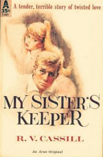 My Sister's Keeper - R.V. Cassill