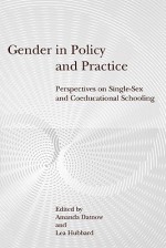 Gender in Policy and Practice: Perspectives on Single-Sex and Coeducational Schooling - Amanda Datnow