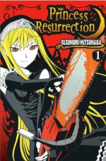 Princess Resurrection, Vol. 01 - Yasunori Mitsunaga