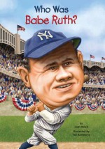 Who Was Babe Ruth? - Joan Holub, Ted Hammond, Nancy Harrison