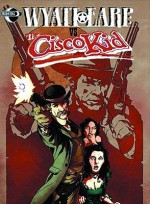 Wyatt Earp Vs. Cisco Kid Limited Edition - Chuck Dixon, Len Kody, Enrique Villagrán, Eric J.