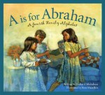 "A" is for Abraham: A Jewish Family Alphabet (Sleeping Bear Alphabets: Cultures) - Richard Michelson, Ron Mazellan