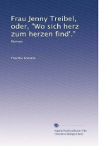 Frau Jenny Treibel, oder, "Wo sich herz zum herzen find'.": Roman (German Edition) - Theodor Fontane