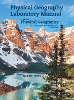 Physical Geography Laboratory Manual for McKnight's Physical Geography: A Landscape Appreciation (11th Edition) - Darrel Hess, Dennis Tasa