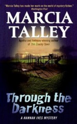 Through the Darkness: A Hannah Ives Mystery (Hannah Ives Mysteries) - Marcia Talley