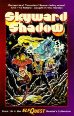 ElfQuest 13a: Skyward Shadow (Reader's Collection) - Richard Pini, Delfin Barral, Wendi Pini