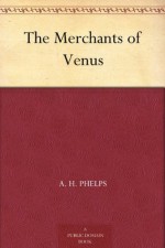 The Merchants of Venus - A.H. Phelps, Kelly Freas