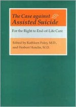 The Case against Assisted Suicide: For the Right to End-of-Life Care - Herbert Hendin