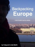 Backpacking Europe: A short booklet to get you started [booklet] - Linda Martin, Craig Martin