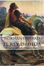 El Rey Druida - Norman Spinrad, Agustin Vergara