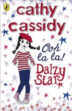 Daizy Star, Ooh La La! - Cathy Cassidy