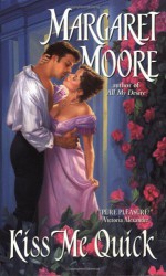 Kiss Me Quick - Margaret Moore