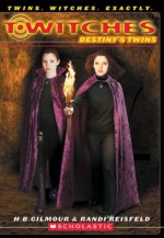 Destiny's Twins - Randi Reisfeld, H.B. Gilmour