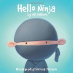 Hello Ninja - N.D. Wilson, Forrest Dickison