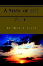 A Sense of Life - Kenneth Baker