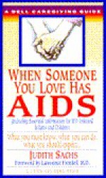 When Someone You Love has AIDS (Dell Caregiving Guide) - Judith Sachs