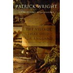 The Village That Died for England: Strange Story of Tyneham - Patrick Wright