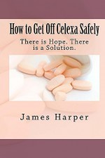 How to Get Off Celexa Safely - James Harper