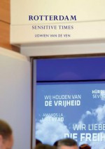 Lidwien Van de Ven: Rotterdam: Sensitive Times - Amira Gad, Lidwien van de Ven, Monika Szewczyk