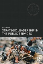 Strategic Leadership in the Public Services - Paul Joyce