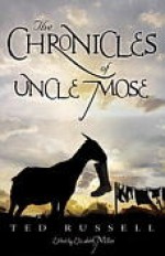 The Chronicles of Uncle Mose - Ted Russell, Elizabeth Miller