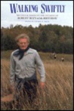 Walking Swiftly: Writings and Images on the Occasion of Robert Bly's 65th Birthday - Thomas R. Smith