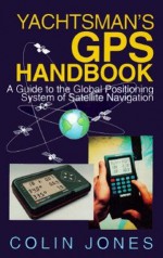 Yachtsman's GPS Handbook - Colin Jones