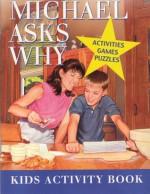 Micahel Asks Why Activities, Games, Puzzles Kids Activity Book - Sally Pierson Dillon