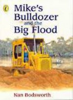 Mike's Bulldozer And The Big Flood - Nan Bodsworth