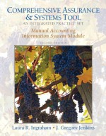 Manual AIS Practice Set for Comprehensive Assurance & Systems Tool (CAST)-Integrated Practice Set (2nd Edition) - Laura R. Ingraham, Greg Jenkins