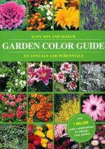 Color Garden Guide: Easy Mix and Match to Annuals and Perennials - Graham Strong, Alan Toogood, Angela Newton