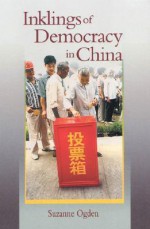 Inklings of Democracy in China - Suzanne Ogden