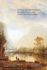 Seneca on Providence, Moderation, and Constancy of Mind - Keith Seddon, Roger L'Estrange