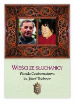 Wieści ze słuchanicy - Józef Tischner, Wanda Czubernatowa