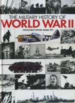 The Military History Of World War II - Barrie Pitt