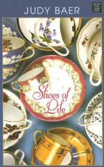 Slices of Life - Judy Baer