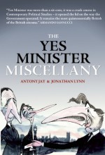 The Yes Minister Miscellany - Antony Jay, Jonathan Lynn