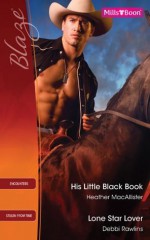 Mills & Boon : Blaze Duo/His Little Black Book/Lone Star Lover - Heather MacAllister, Debbi Rawlins