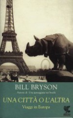 Una città o l'altra. Viaggi in Europa - Bill Bryson, Sonia Pendola, Silvia Cosimini, Giorgio Rinaldi