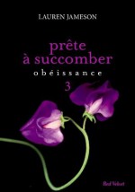 Prête à succomber : épisode 3 Obéissance (Red Velvet) (French Edition) - Lauren Jameson