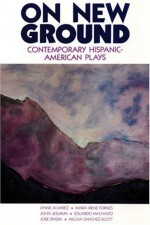 On New Ground: Contemporary Hispanic-American Plays - M. Elizabeth Osborn