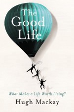 The Good Life - Hugh Mackay