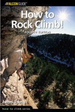 How to Rock Climb!, 4th - John Long