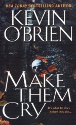 Make Them Cry - Kevin O'Brien