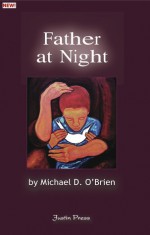 Father at Night - Michael D. O'Brien