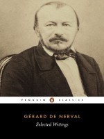 De Nerval: Selected Writings (Penguin Classics) - Gérard de Nerval, Richard Sieburth