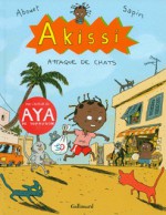 Akissi Tome 1 - Attaque de chats (Akissi, #1) - Marguerite Abouet, Mathieu Sapin, Clémence